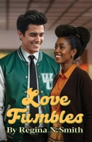 Love Fumbles: A High School Romance Novel about a Quarterback, Race, and Relationships in 1960's Louisiana 1737203308 Book Cover