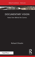 Documentary Vision: Notes from Behind the Camera 1032507845 Book Cover