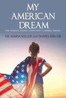 My American Dream: One Woman's Journey Living with a Chronic Disease B0BCMDW4Q6 Book Cover