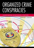 Organized Crime Conspiracies: Investigator Strategies & Tactics 1608850714 Book Cover