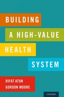 Building a High-Value Health System 0197528546 Book Cover