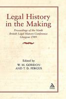 Legal History in the Making: Proceedings of the Ninth British Legal History Conference, Glasgow, 1889 185285054X Book Cover