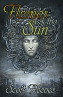 Flames of the Sun 1533489041 Book Cover