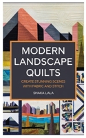 Modern Landscape Quilts: Create Stunning Scenes with Fabric and Stitch B0DT4BDY45 Book Cover
