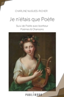 Je n'étais que Poète 2342352255 Book Cover