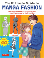 The Ultimate Guide to Manga Fashion: Learn to Draw Realistic Clothingùfrom Streetwear to High Fashion 4805317531 Book Cover