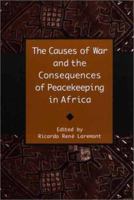 The Causes of War and the Consequences of Peacekeeping in Africa 0325070628 Book Cover