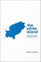 The White Island: The Extraordinary History of the Mediterranean's Capital of Hedonism 0552771899 Book Cover