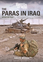 The Paras in Iraq: Operation Telic 1 1913295907 Book Cover