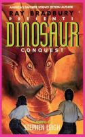 Dinosaur Conquest (Ray Bradbury Presents, #6) 0380762838 Book Cover