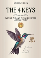 The 4 Keys: Wie Sie Zugang zu nahezu jeder Lösung finden (German Edition) 3759737587 Book Cover