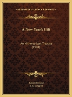 A New Year's Gift: An Hitherto Lost Treatise 1164541757 Book Cover