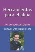 Herramientas para el alma: Mi verdad consciente (Spanish Edition) 1687512043 Book Cover