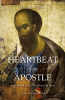 Heartbeat Of An Apostle: Revelation From The Heart Of Paul 1737723654 Book Cover