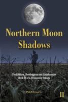 Northern Moon Shadows 1463749996 Book Cover