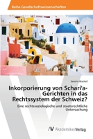 Inkorporierung Von Schari'a-Gerichten in Das Rechtssystem Der Schweiz? 3639412621 Book Cover