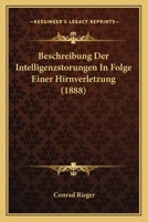 Beschreibung Der Intelligenzstorungen In Folge Einer Hirnverletzung (1888) 1160324247 Book Cover