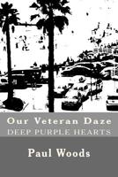 Our Veteran Daze: Deep Purple Hearts 1490330313 Book Cover