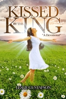 Kissed by the King: A Devotional 0578329336 Book Cover