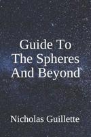 Guide to the Spheres and Beyond 1720619476 Book Cover