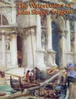 The Watercolors of John Singer Sargent 0520219694 Book Cover