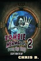 Zombie Mermaids from the Deep 2 Escape from the Bay B0FBK6C19Z Book Cover