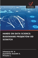 Hands on Data Science: Budowanie Projektów Od Scratch (Polish Edition) 6208893275 Book Cover
