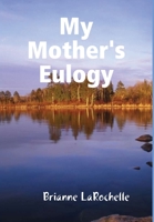 My Mother's Eulogy 1312036338 Book Cover