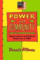 Power and Community: Organizational and Cultural Responses to AIDS (Social Aspects of Aids Series) 1857289781 Book Cover
