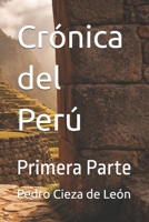 Crónica del Perú: Primera Parte (Those Who Were There) (Spanish Edition) B0GCM3TWW3 Book Cover