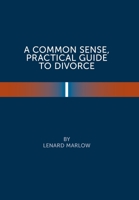 A Common Sense, Practical Guide to Divorce in New York 1664146857 Book Cover