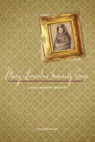 Mary Lincoln's Insanity Case: A Documentary History 0252081269 Book Cover