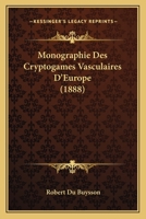 Monographie Des Cryptogames Vasculaires D'Europe (1888) 1160197903 Book Cover