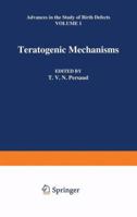 Teratogenic mechanisms (Advances in the study of birth defects) 9401159122 Book Cover