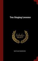 Ten Singing Lessons 1015849199 Book Cover