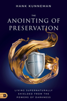The Anointing of Preservation: Living Supernaturally Shielded from the Powers of Darkness 0768464803 Book Cover