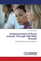 Empowerment of Rural women Through Self Help Groups: Self Help Groups of Rural women's 365949657X Book Cover