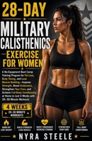 28-DAY MILITARY CALISTHENICS EXERCISE FOR WOMEN: A No-Equipment Boot Camp Training Program for Fat Loss, Body Toning, and Lean Muscle Building—Improve ... Full-Body Conditioning at Home in Just 4 We B0GYLBHN39 Book Cover