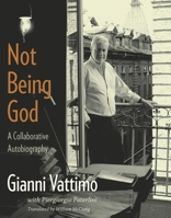 Not Being God: A Collaborative Autobiography 0231147201 Book Cover