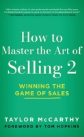 How to Master the Art of Selling 2. 0 : Winning the Game of Sales B0FR6RCF1M Book Cover