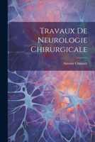 Travaux De Neurologie Chirurgicale 1021721190 Book Cover