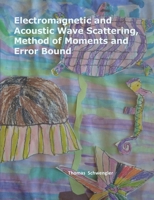 Electromagnetic and Acoustic Wave Scattering, Method of Moments and Error Bound 171652363X Book Cover