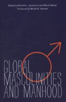Global Masculinities and Manhood 0252036514 Book Cover