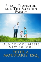 Estate Planning and the Modern Family: Old School Meets New School 1534615458 Book Cover