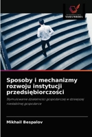 Sposoby i mechanizmy rozwoju instytucji przedsiębiorczości 620318666X Book Cover