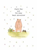Charlie Bear and the Great Beach Adventure 0998772623 Book Cover