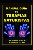 MANUAL GUIA DE TERAPIAS NATURISTAS B08SB6S62L Book Cover