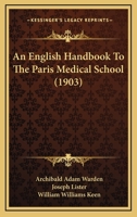 An English Handbook to the Paris Medical School 1165412411 Book Cover