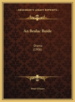 An Bealac Buide: Drama (1906) 1169548490 Book Cover