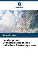 Leistung und Dienstleistungen des indischen Bankensystems (German Edition) 6207572998 Book Cover